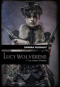 Lucy Wolvérène volume 1, Les cristaux d' Orléans