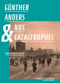 Günther Anders & nos catastrophes 