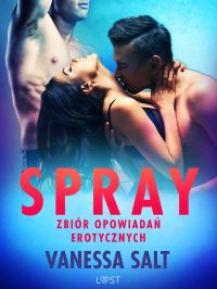 Spray: zbiór opowiada? erotycznych