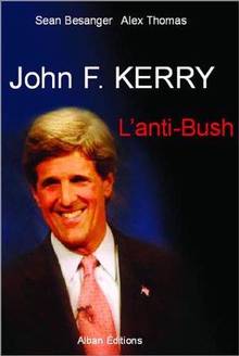 John F. Kerry : l'anti-Bush