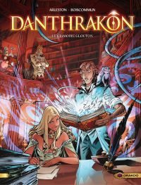 Danthrakon : Volume 1, Le grimoire glouton