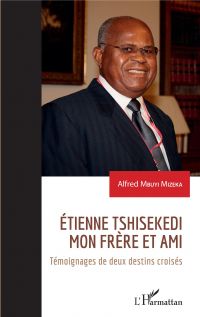 Etienne Tshisekedi mon frère et ami