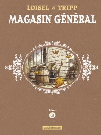 Magasin Général - L'Intégrale (Livre 3)