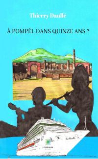 À Pompéi, dans quinze ans ?