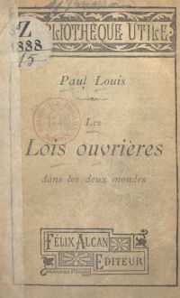 Les lois ouvrières dans les deux mondes