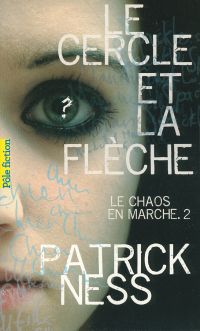 Le Chaos en marche (Tome 2) - Le Cercle et la Flèche