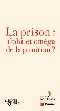 La prison : alpha et oméga de la punition ?