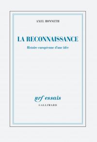 La reconnaissance. Histoire européenne d'une idée