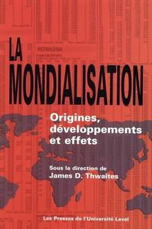 Mondialisation : Origines, développements et effets