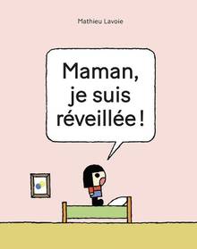 Maman je suis réveillée!