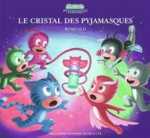 Les Pyjamasques : Le cristal des Pyjamasques