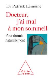 Docteur, j'ai mal à mon sommeil