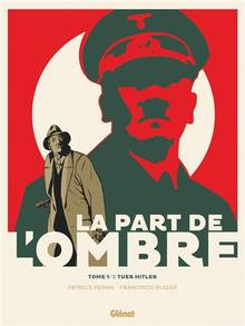 Part de l'ombre, La : Volume 1, Tuer Hitler