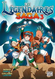 Les Légendaires : saga : Volume 3