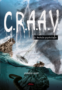 C.R.A.A.V. tome 3: Rechute psychotique