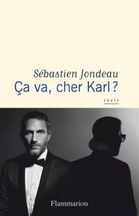 Ça va, cher Karl ?