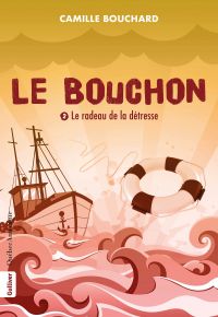 Le Bouchon - Le radeau de la détresse