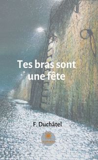 Tes bras sont une fête