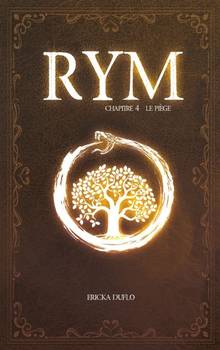 Rym : Volume 4, Le piège