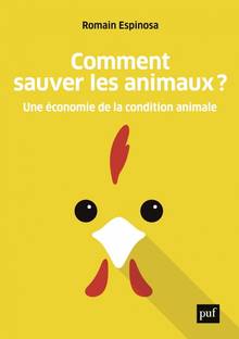 Comment sauver les animaux ? : une économie de la condition animale