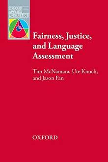 Fairness, Justice, and Language Assessment