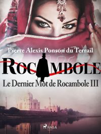 Le Dernier Mot de Rocambole III