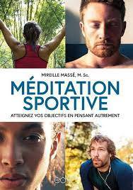 Méditation sportive : Atteignez vos objectifs en pensant autrement