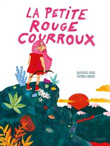 Petite rouge courroux, La