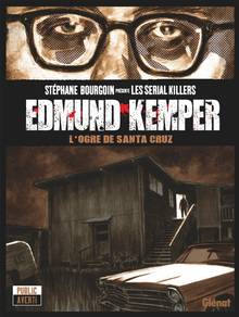 Edmund Kemper : l'ogre de Santa Cruz