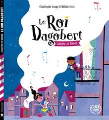 Le roi Dagobert : Juliette et Roméo