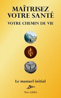 Maîtrisez votre Santé, votre Chemin de Vie