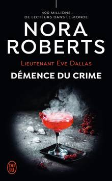 Lieutenant Eve Dallas Volume 35, Démence du crime