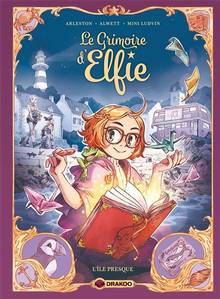 Le grimoire d'Elfie : Volume 1, L'île presque