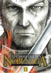 L'homme qui tua Nobunaga : l'histoire de Yasuke le samouraï noir, Volume 1
