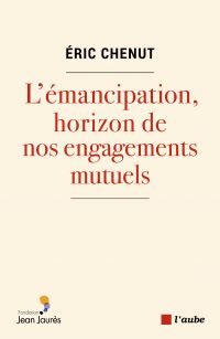 L’émancipation, horizon de nos engagements mutuels