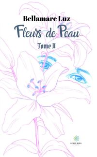 Fleurs de Peau - Tome II