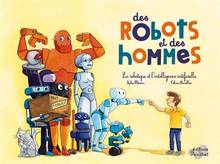 Des robots et des hommes : la robotique et l'intelligence artificielle