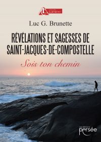 Révélations et sagesses de Saint-Jacques-de-Compostelle