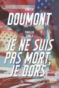 Je ne suis pas mort, je dors, T. 02