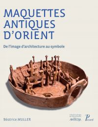 Maquettes antiques d'Orient