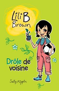 Lili B Brown  Drôle de voisine