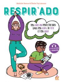 Respir'Ado - Ton livre zen pour être bien dans ton corps, ta tête et ton cœur