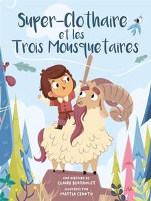 Super Clothaire et les trois mousquetaires !