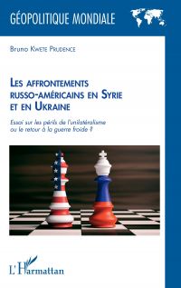 Les affrontements russo-américains en Syrie et en Ukraine