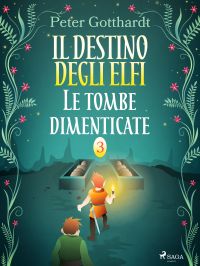 Il destino degli Elfi 3: Le tombe dimenticate