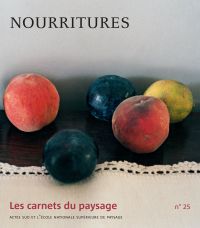 Les Carnets du paysage n° 25 - Nourritures