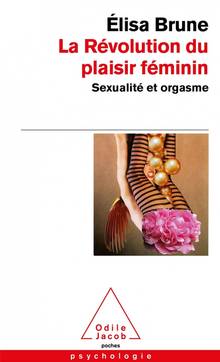 Révolution du plaisir féminin : sexualité et orgasme, La