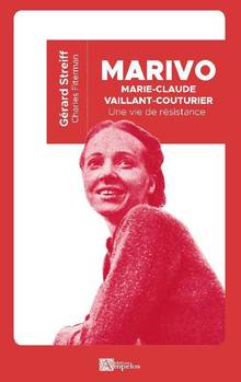 Marivo : Marie-Claude Vaillant-Couturier : une vie de résistance