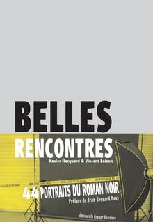 Belles rencontres : 44 portraits du roman noir