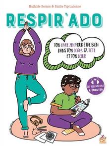 Respir'ado - Ton livre zen pour être bien dans ton corps 